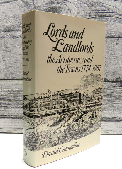 Lords and Landlords: The Aristocracy and the Towns 1774-1967 By David Cannadine 1980 book front cover