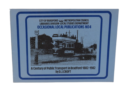 A Century of Public Transport In Bradford 1882-1982 By D.J.Croft 1982 book front cover