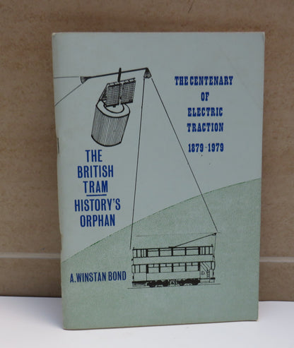 The British Tram History Orphan The Centenary of Electric Traction 1879-1979 By A.Winstan Bond 1979 book image 2