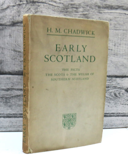 Early Scotland The Picts The Scots & The Welsh of Southern Scotland By H.M. Chadwick 1949 book front cover