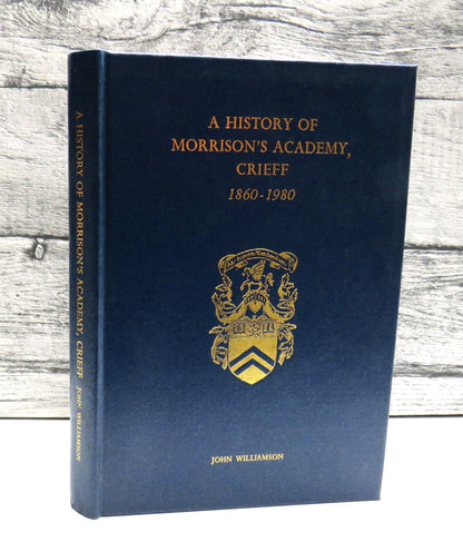 A History of Morrison's Academy Crieff By John Williamson 1980 book front cover