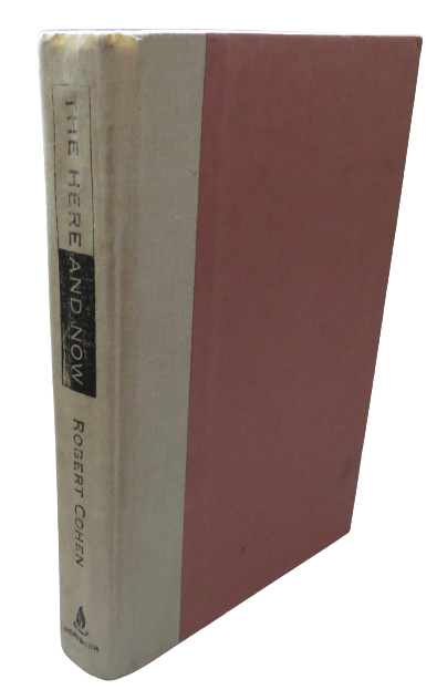 The Here and Now A Novel By Robert Cohen 1996