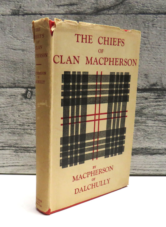 The Chiefs of Clan MacPherson By MacPherson of Dalchully 1947