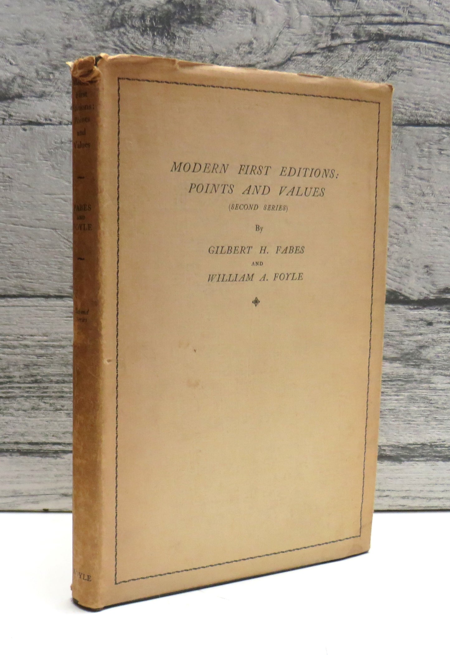 Modern First Editions: Points and Values (Second Series) By Gilbert H. Fabes and William. A. Foyle 1931 Limited Edition