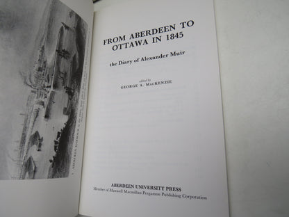 From Aberdeen To Ottawa In 1845 The Diary Of Alexander Muir Edited By George A. Mackenzie 1990 book image 4