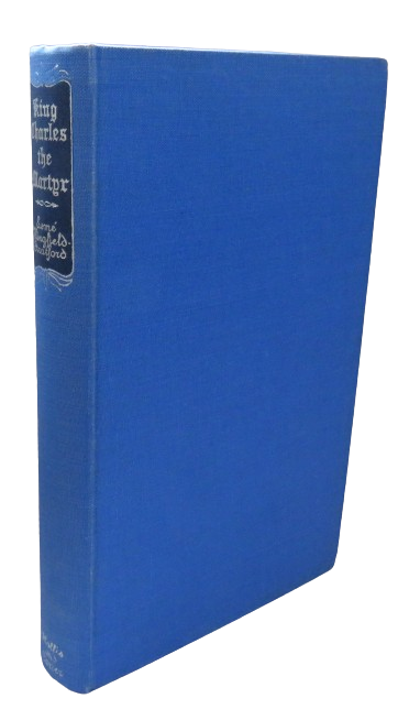 King Charles The Martyr 1843-1649 By Esme Wingfield-Stratford 1950