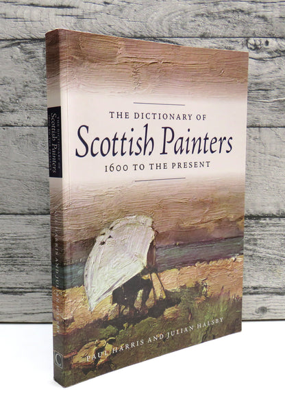 The Dictionary of Scottish Painters, 1600 to the Present by Paul Harris and Julian Halsby, 2001 book front cover