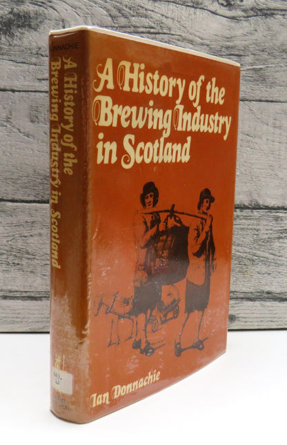 A History of the Brewing Industry in Scotland by Ian Donnachie, 1979 book front cover