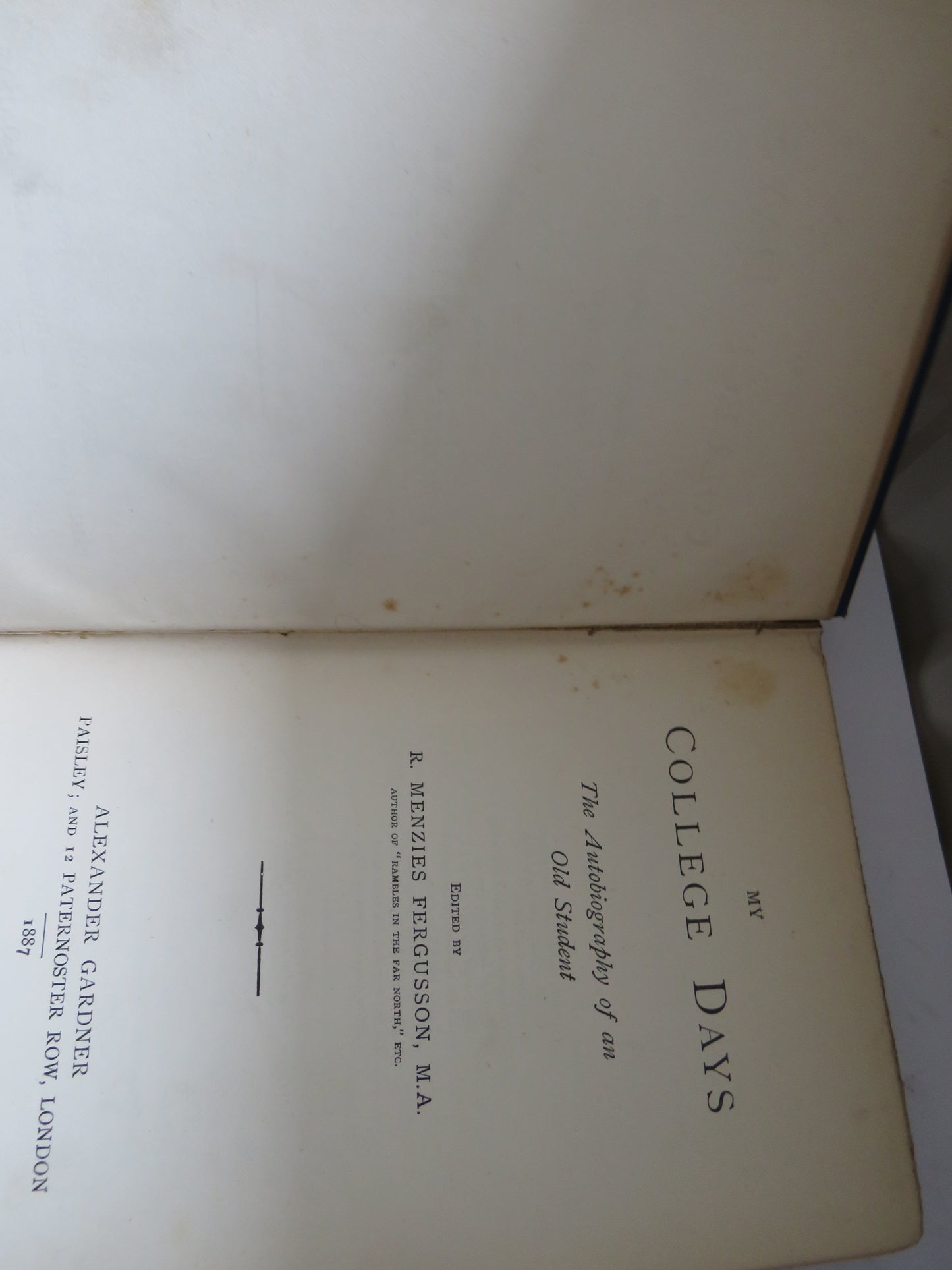 My College Days An Autobiography of An Old Student Edited By R. Menzies Fergusson 1887