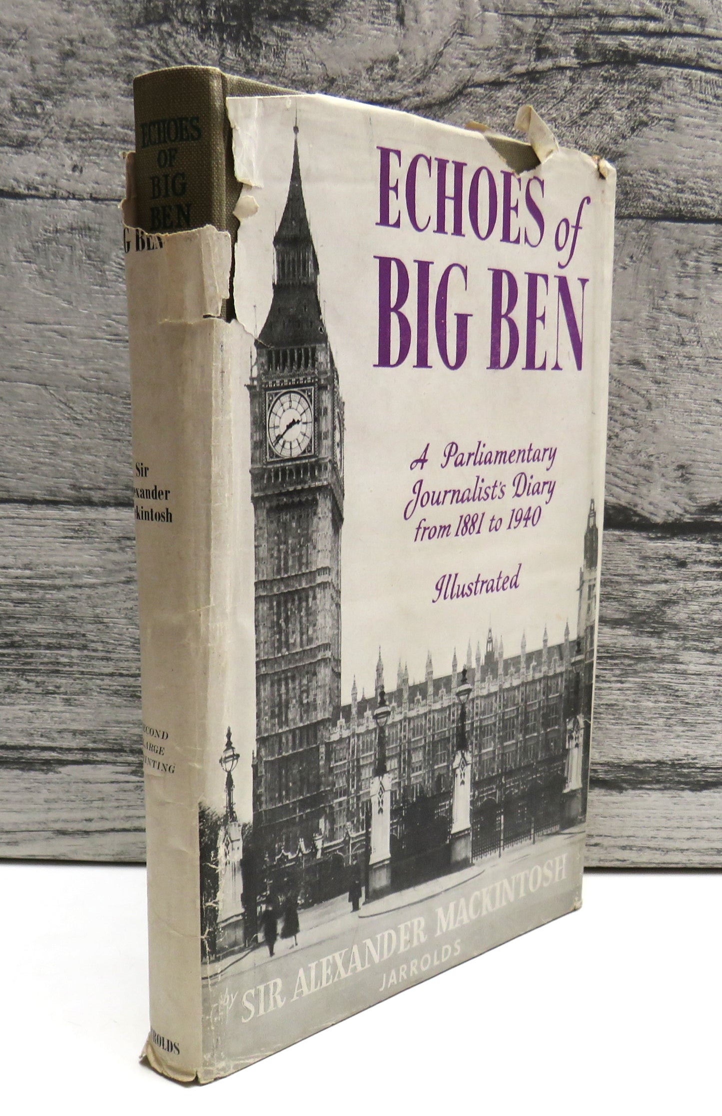 Echoes of Big Ben, A Journalist's Parliamentary Diary (1881-1940) by Sir Alexander Mackintosh