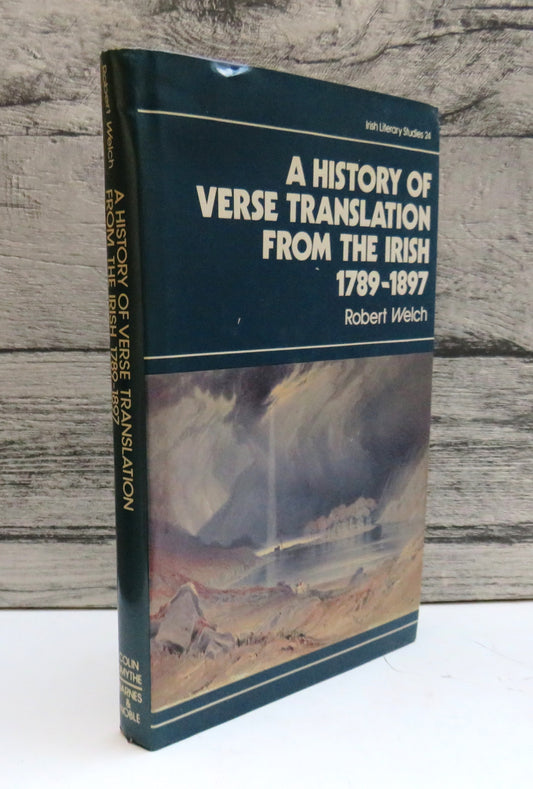 A History of Verse Translation From The Irish 1789-1897 By Robert Welch 1988