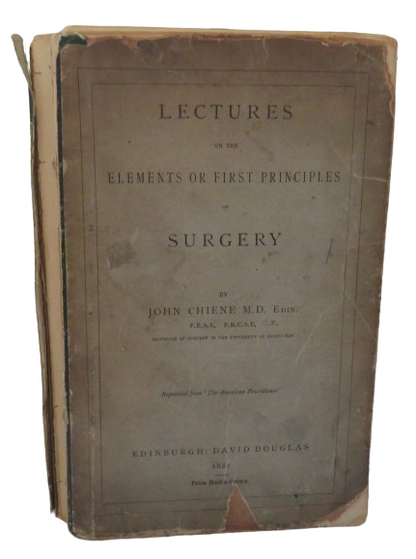 Lectures On The Elements Or First Principles of Surgery By John Chiene 1882 book front cover