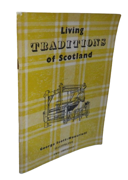 Living Traditions of Scotland by George Scott-Moncrieff book front cover
