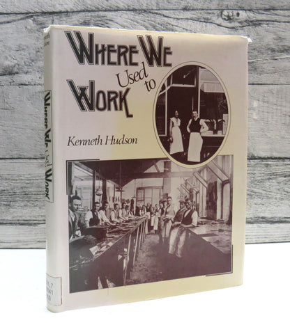 Where We Used To Work By Kenneth Hudson 1980 book front cover