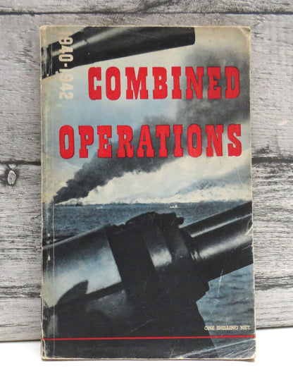 Combined Operations 1940-1942 Prepared For The Command Operations Command By The Ministry of Informa book front cover