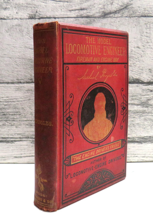 The Model Locomotive Engineer Fireman, and Engine-Boy By Michael Reynolds 1895