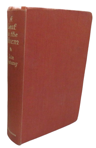 A Leaf In The Storm A Novel of War-Swept China By Lin Yutang 1942