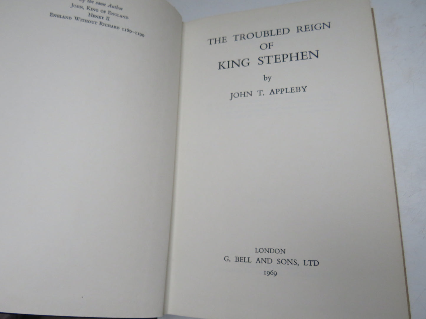 The Troubled Reign Of King Stephen By John T. Appleby 1969