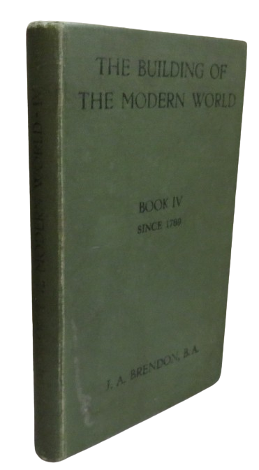 The Building of the Modern World By J.A. Brendon Book IV Since 1789 - 1929 book front cover