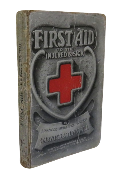 First Aid to the Injured and Sick, An Advanced Ambulance Handbook by F. J. Warwick and A. C. Tunstal book front cover