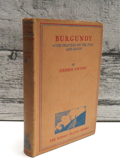 Burgundy with Chapters on the Jura and Savoy by Stephen Gwynn, 1930 book front cover