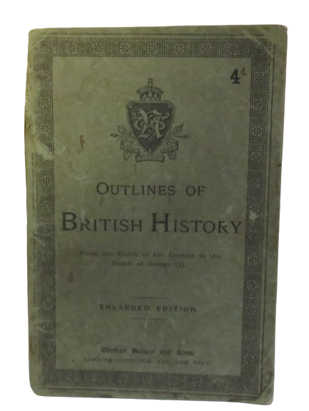 Outlines of British History from the Union of the Crowns to the Death of George III, 1885