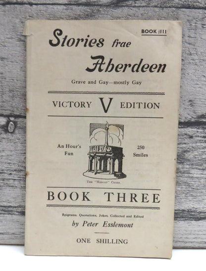 Stories Frae Aberdeen Grave and Gay Mostly Gay Victory V Edition Book 3 By Peter Esslemon 1945t (Vin book front cover