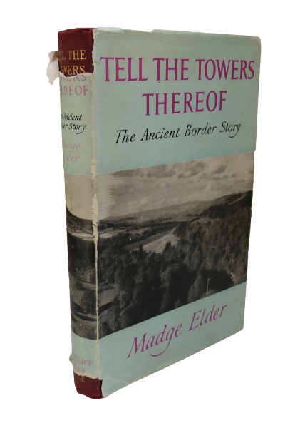 Tell The Towers Thereof The Ancient Border Story By Madge Elder 1956 1st Edition