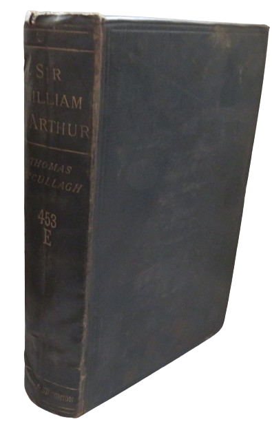 Sir William M'Arthur A Biography Religious, Parliamentary, Municipal, Commercial By Thomas M'Cullagh book front cover