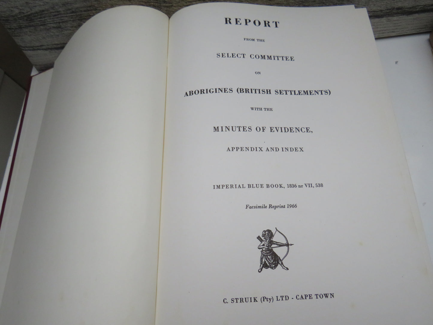 Report from the Select Committee on Aborigines (British Settlements) with the Minutes of Evidence, Appendix and Index, Imperial Blue Book, Facsimile Reprint 1966, Volume I part I