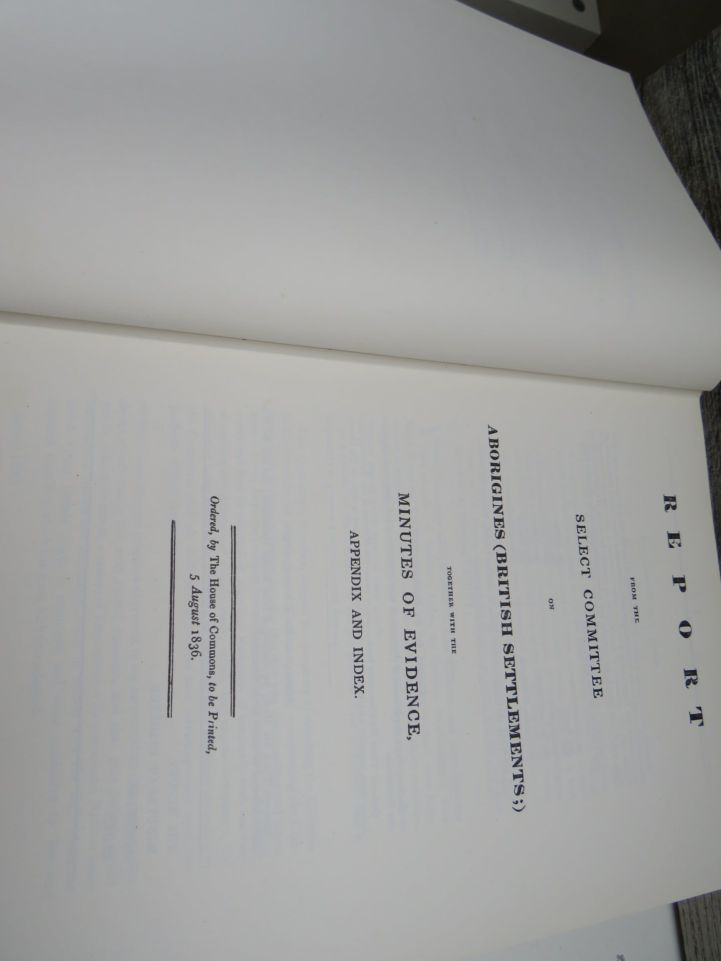 Report from the Select Committee on Aborigines (British Settlements) with the Minutes of Evidence, Appendix and Index, Imperial Blue Book, Facsimile Reprint 1966, Volume I part I