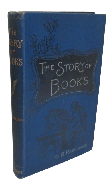 The Story of Books By G.B. Rawlings 1901 book front cover