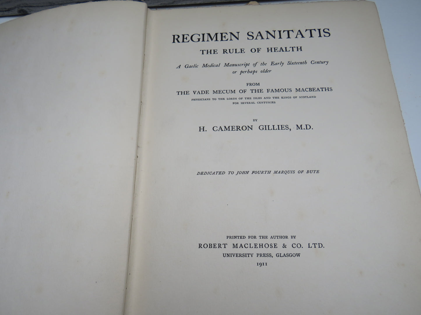 Regimen Sanitatis, The Rule of Health, A Gaelic Medical Manuscript of the Early 16th Century of perhaps older... by H. Cameron Gillies, 1911