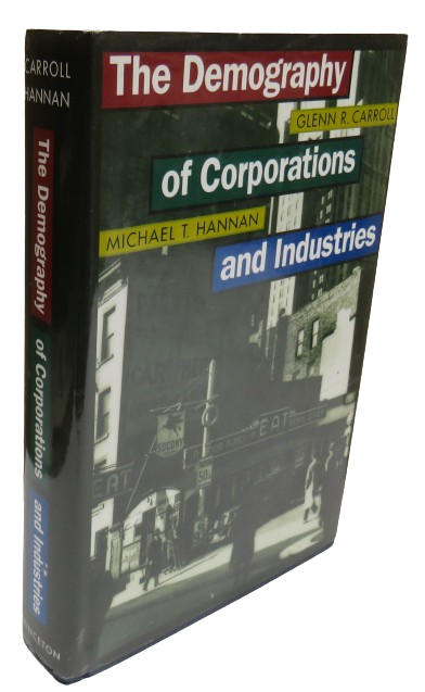 The Demography of Corporation and Industries By Glenn R. Carroll and Michael T. Hannan 2000 book front cover