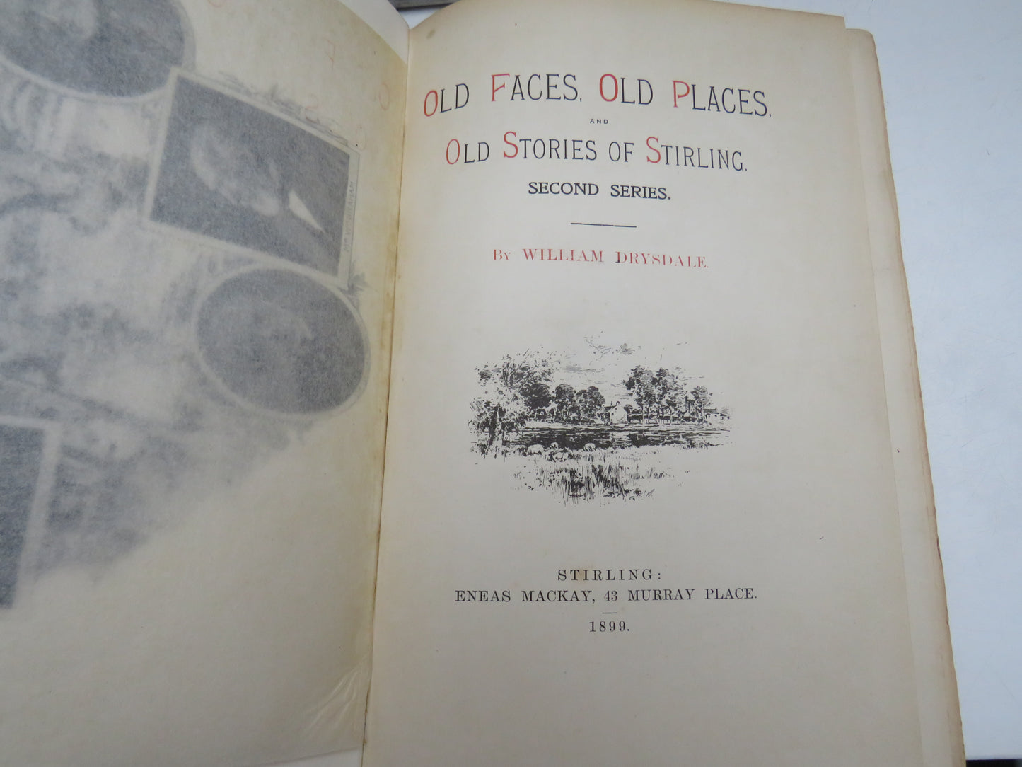 Old Faces, Old Places and Old Stories of Stirling By William Drysdale 1899