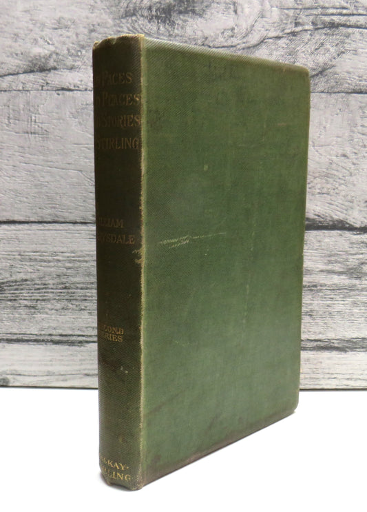 Old Faces, Old Places and Old Stories of Stirling By William Drysdale 1899