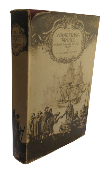 The Wandering Prince Charles Edward Last of the Stuarts By L. Dumont-Wilden Translated From The Fren book front cover