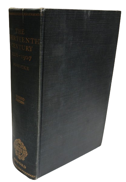 The Thirteenth Century 1216-1307 By Sir Maurice Powicke 1962