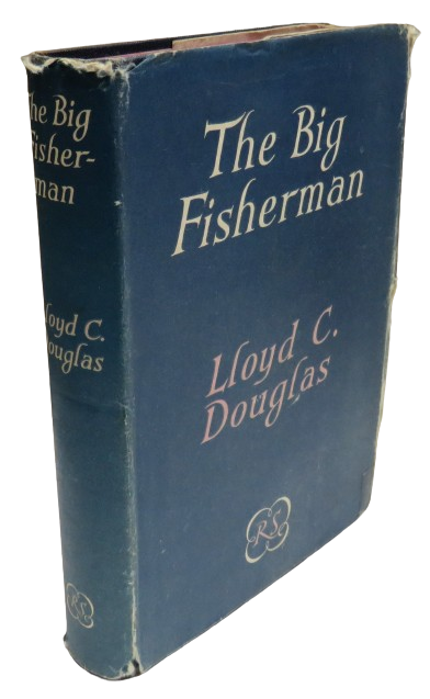 The Big Fisherman By Lloyd C. Douglas 1951 book front cover