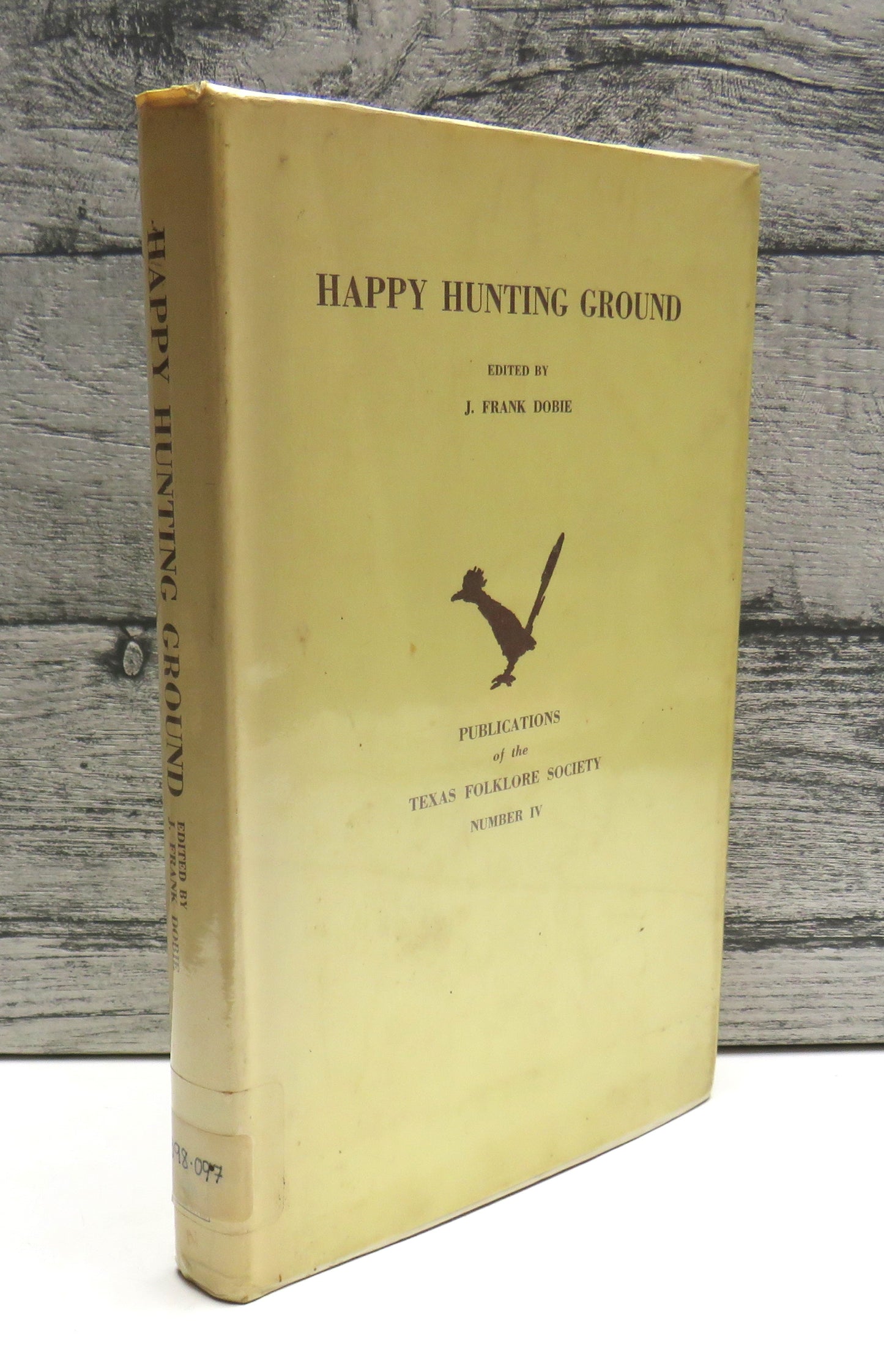 Happy Hunting Ground, Publications of the Texas Folklore Society Number IV, edited by J. Frank Dobie, 1964