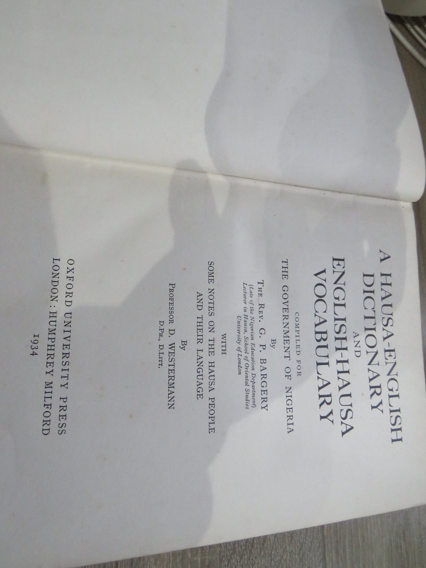 A Hausa-English Dictionary and English-Hausa Vocabulary Compiled For The Government of Nigeria By The Rev. G. P. Bargery 1934