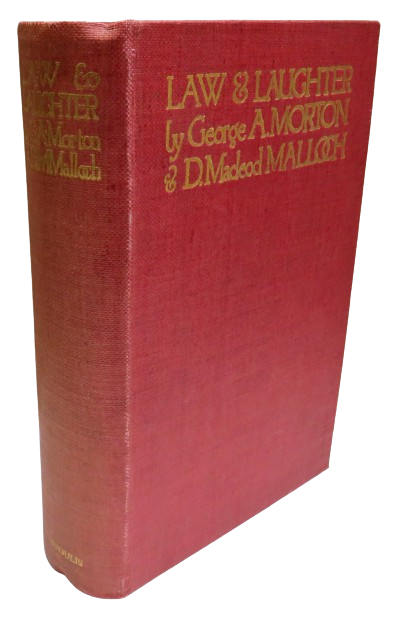 Law and Laughter By George A.Morton and D. Macleod Malloch 1913 book front cover