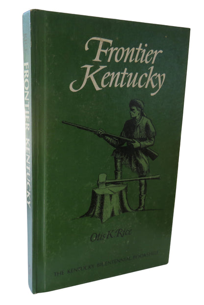 Frontier Kentucky By Otis K. Rice 1975 book front cover
