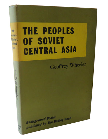 The Peoples of Soviet Central Asia A Background Book By Geoffrey Wheeler 1966 book front cover