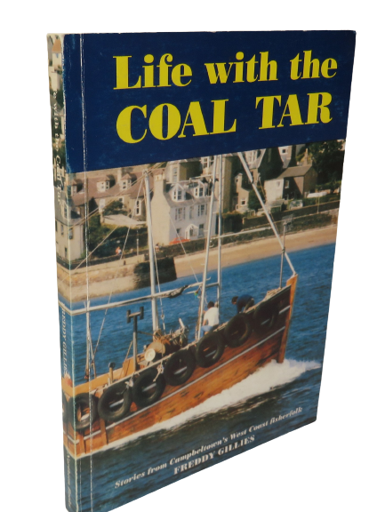 Life With The Coal Tar Stories From Cambeltown's West Coast Fisherfolk By Freddy Gillies 1992