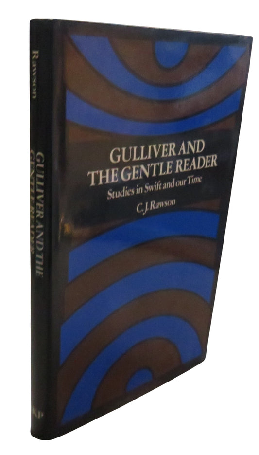Gulliver and The Gentle Reader Studies In Swift and Our Time By C. J. Rawson 1973