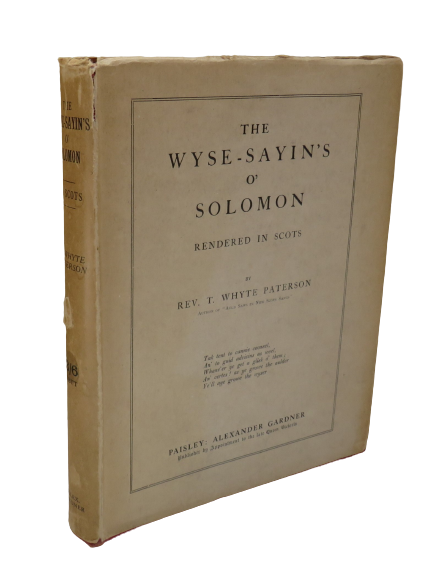 The Wyse-Saying's O'Solomon Rendered In Scots By Rev. T. Whyte Paterson