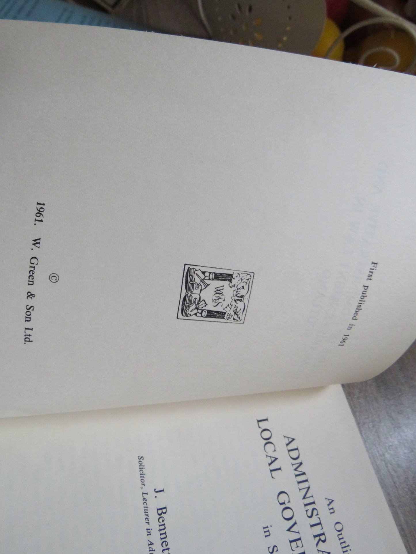 An Outline of Administrative and Local Government Law In Scotland By J. Bennett Miller 1961