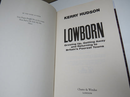 Lowborn Growing Up, Getting Away and Returning To Britain's Poorest Towns By Kerry Hudson 2019 book image 3