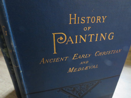 History of Painting Ancient Early Christian and Mediaeval In 2 Volumes 1880